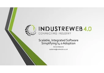 Scalable, Integrated Software  Simplifying I4.0 Adoption  Simon Osborne  sosborne@control2k.co.uk
