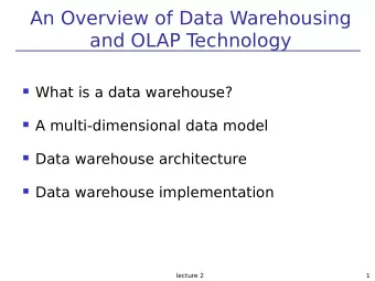 An Overview of Data Warehousing  and OLAP T  echnology  What is a data warehouse?  A