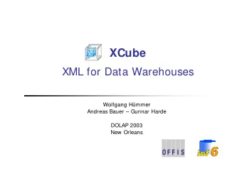 XCube  XML for Data Warehouses  Wolfgang Hmmer  Andreas Bauer  Gunnar Harde  DOLAP 2003  New