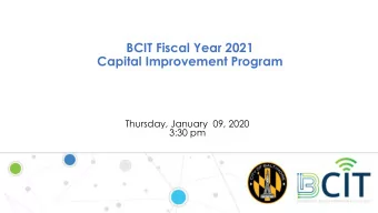 Capital Improvement Program  Thursday, January  09, 2020  3:30 pm  BCIT Overview  2  Agency