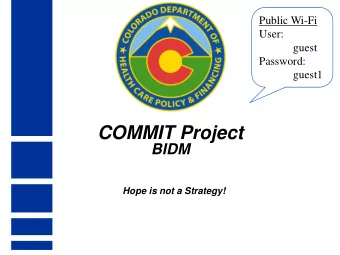 COMMIT Project  BIDM  Hope is not a Strategy!  Agenda  Meeting Logistics and Introductions: