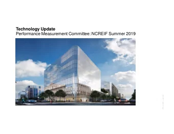 Technology Update  Performance Measurement Committee: NCREIF Summer 2019  XXX-PPT-1  MM/YY (6pt)