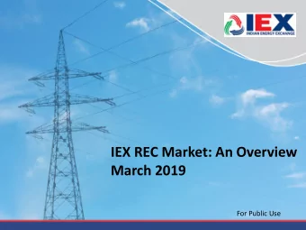 IEX REC Market: An Overview  March 2019  For Public Use  In this presentation  Introduction to