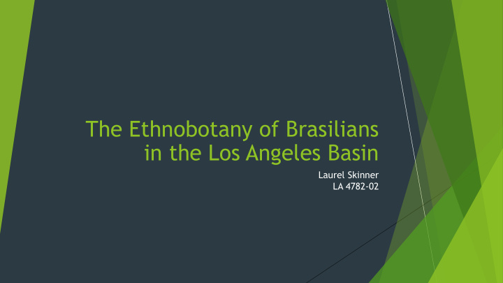 the ethnobotany of brasilians in the los angeles basin