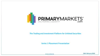 The Trading and Investment Platform for Unlisted Securities  Series 1 Placement Presentation  26th