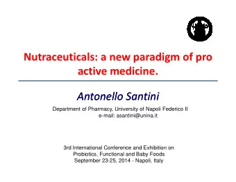 Nutraceuticals: a new paradigm of pro  active medicine.  Antonello Santini  Antonello Santini