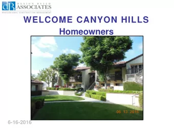 WELCOME CANYON HILLS  Homeowners  6-16-2016  Agenda for this meeting    Design Build Associates
