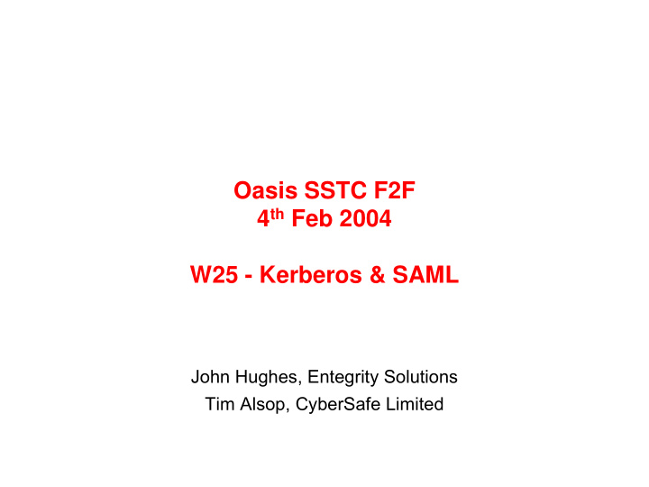 oasis sstc f2f 4 th feb 2004 w25 kerberos saml