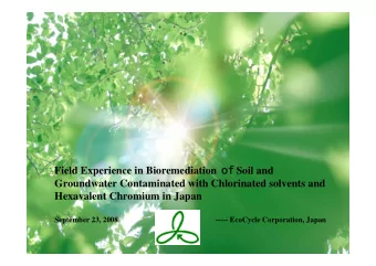Field Experience in Bioremediation     Soil and  Groundwater Contaminated with Chlorinated