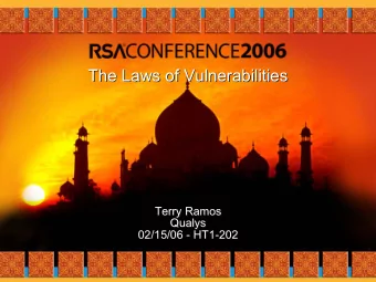 The Laws of Vulnerabilities  The Laws of Vulnerabilities  Terry Ramos  Terry Ramos  Qualys  Qualys