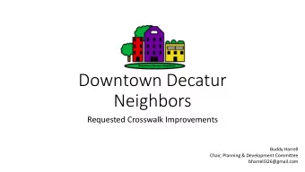 Downtown Decatur  Neighbors  Requested Crosswalk Improvements  Buddy Harrell  Chair, Planning &amp;