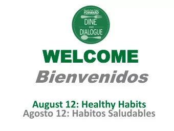 Bienvenidos  August 12: Healthy Habits  Agosto 12: Habitos Saludables  OVERVIEW  Repaso 6pm  8pm