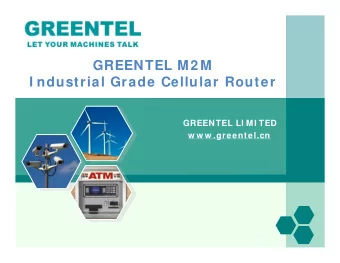 GREENTEL M2 M  I ndustrial Grade Cellular Router  GREENTEL LI MI TED  w w w .greentel.cn  Page1