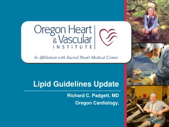 Lipid Guidelines Update  Richard C. Padgett, MD Oregon Cardiology,  2  3  Applying Classification