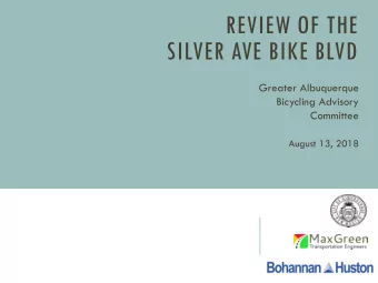 SILVER AVE BIKE BLVD  Greater Albuquerque  Bicycling Advisory  Committee  August 13, 2018  SCOPE