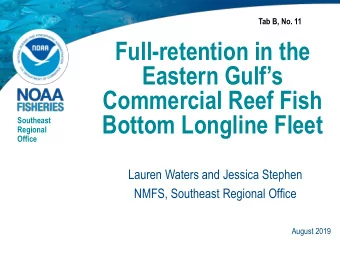 Full-retention in the  Eastern Gulfs  Commercial Reef Fish  Bottom Longline Fleet  Southeast