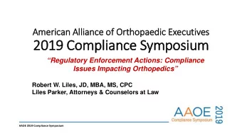 2019  2019 Com  Complian  ance S  Sym  ymposium  Regulatory Enforcement Actions: Compliance