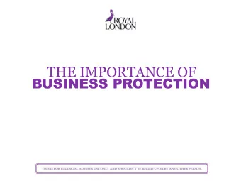 THE IMPORTANCE OF  BUSINESS PROTECTION  THE IMPORTANCE OF BUSINESS PROTECTION  TODAYS LEARNING
