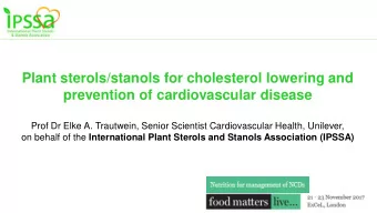 Plant sterols/stanols for cholesterol lowering and  prevention of cardiovascular disease  Prof Dr