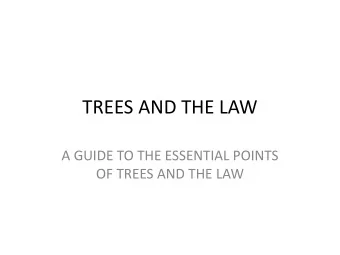 TREES AND THE LAW  A GUIDE TO THE ESSENTIAL POINTS  OF TREES AND THE LAW  TREE PRESERVATION ORDERS