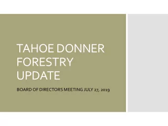 TAHOE DONNER  FORESTRY  UPDATE  BOARD OF DIRECTORS MEETING JULY 27, 2019  Highlight the