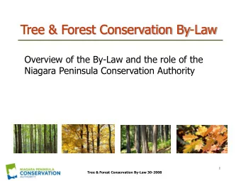Tree &amp; Forest Conservation By-Law  Overview of the By-Law and the role of the Niagara Peninsula