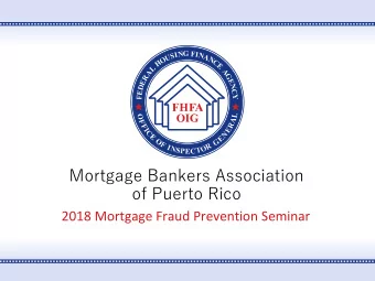 Mortgage Bankers Association  of Puerto Rico  2018 Mortgage Fraud Prevention Seminar  Agenda