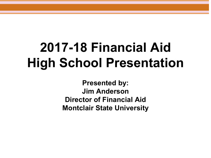 2017 18 financial aid high school presentation