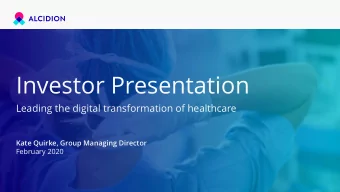Investor Presentation  Leading the digital transformation of healthcare  Kate Quirke, Group