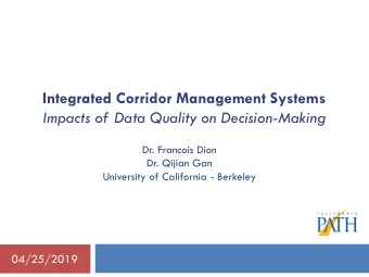 Integrated Corridor Management Systems  Impacts of Data Quality on Decision-Making  Dr. Francois