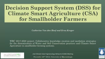 Climate Smart Agriculture (CSA)  for Smallholder Farmers  Catherine Van den Hoof and Erna Kruger