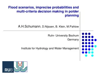 multi-criteria decision making in polder  planning A.H.Schumann , D.Nijssen, B. Klein, M.Pahlow