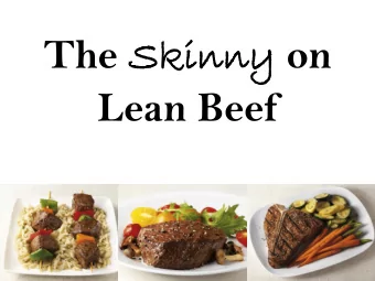 The Sk  Skinny inny on  Lean Beef  Everybody Needs Activity  And Good Nutrition! Todays Beef  is