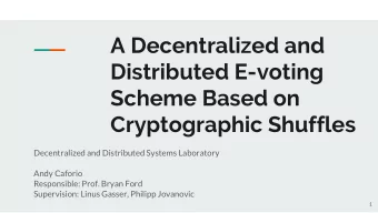 A Decentralized and  Distributed E-voting  Scheme Based on  Cryptographic Shuffles  Decentralized