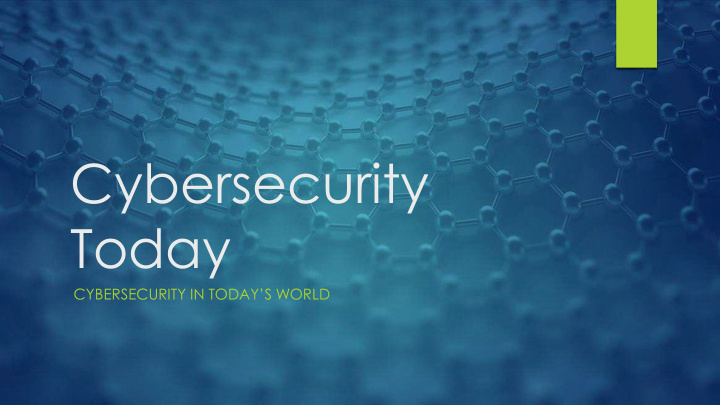 cybersecurity today