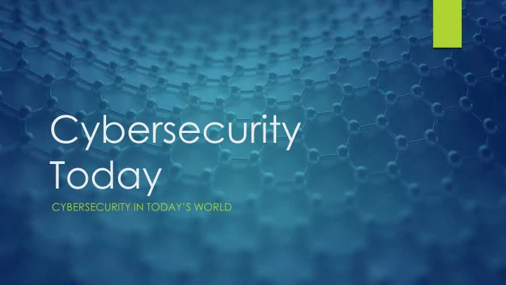 cybersecurity today