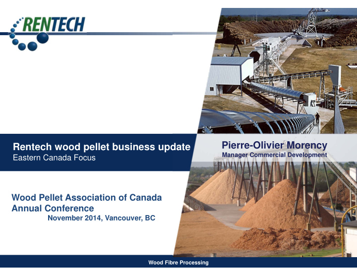 pierre olivier morency rentech wood pellet business update
