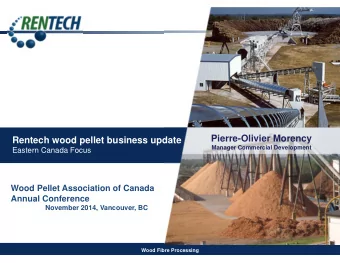 Pierre-Olivier Morency  Rentech wood pellet business update  Manager Commercial Development
