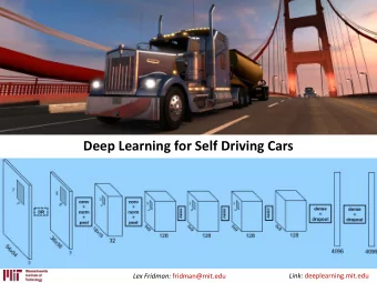 Deep Learning for Self Driving Cars Link: deeplearning.mit.edu Lex Fridman: fridman@mit.edu