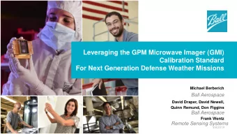 Leveraging the GPM Microwave Imager (GMI)  Calibration Standard  For Next Generation Defense