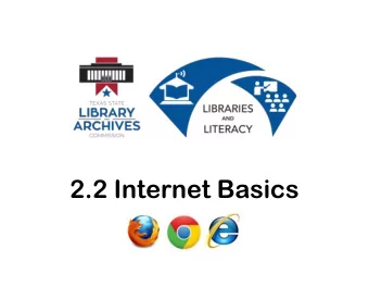 2.2 Internet Basics  Objectives  Describe the difference between  Internet and World Wide Web.