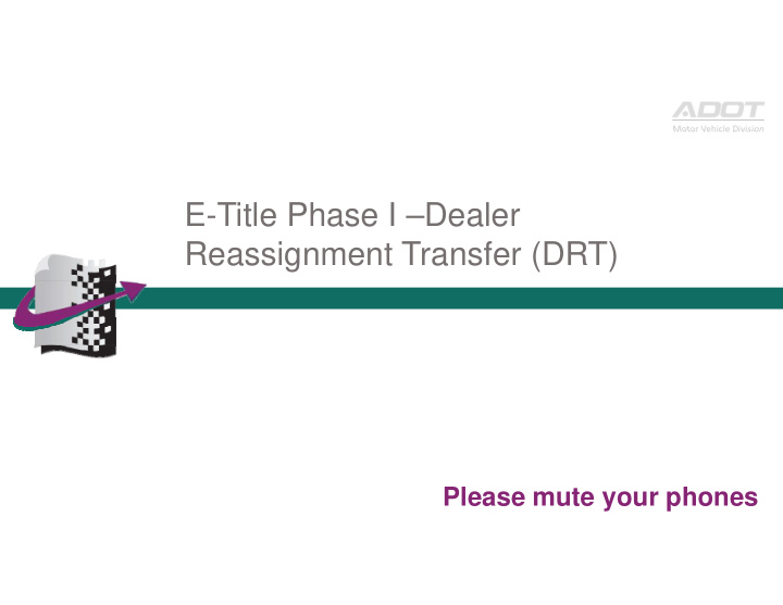 e title phase i dealer reassignment transfer drt