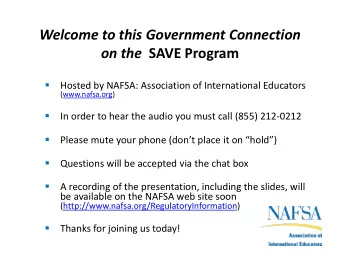 Welcome to this Government Connection on the SAVE Program   Hosted by NAFSA: Association of