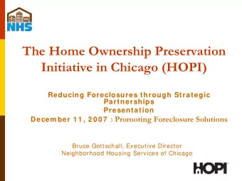The Home Ownership Preservation  Initiative in Chicago (HOPI)  Reducing Foreclosures through