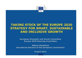 TAKING STOCK OF THE EUROPE 2020  STRATEGY FOR SMART, SUSTAINABLE  AND INCLUSIVE GROWTH  European