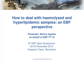 How to deal with haemolysed and  hyperlipidemic samples: an EBF  perspective  Presenter: Benno