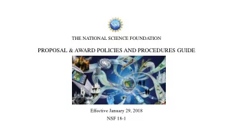PROPOSAL &amp; AWARD POLICIES AND PROCEDURES GUIDE  Effective January 29, 2018  NSF 18-1  About the