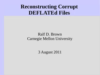 Reconstructing Corrupt  DEFLATEd Files  Ralf D. Brown  Carnegie Mellon University  3 August 2011