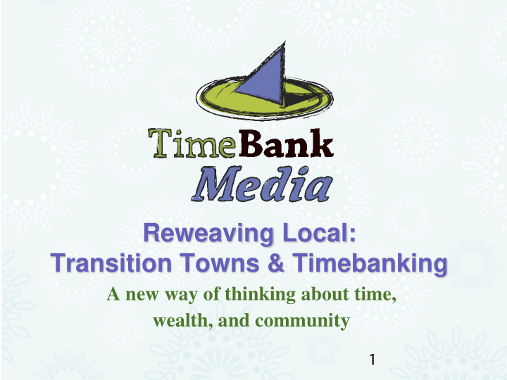 reweaving local transition towns timebanking