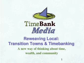 Reweaving Local:  Transition Towns &amp; Timebanking  A new way of thinking about time, wealth, and